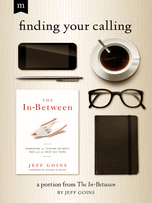 Title details for Finding Your Calling by Jeff Goins - Available